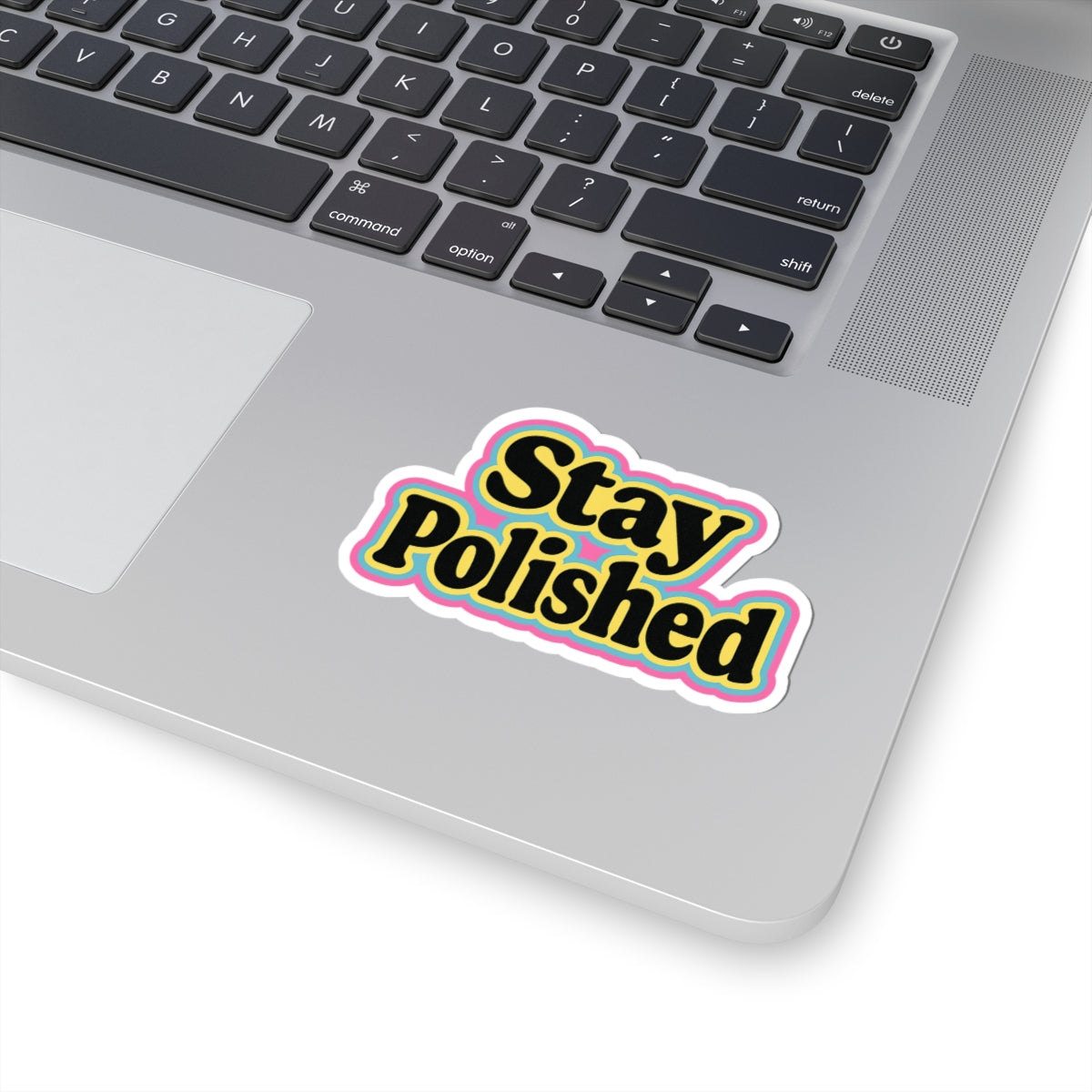 Stay Polished Kiss-Cut Stickers - Fun & Motivational Vinyl Decals for Laptop & Planner